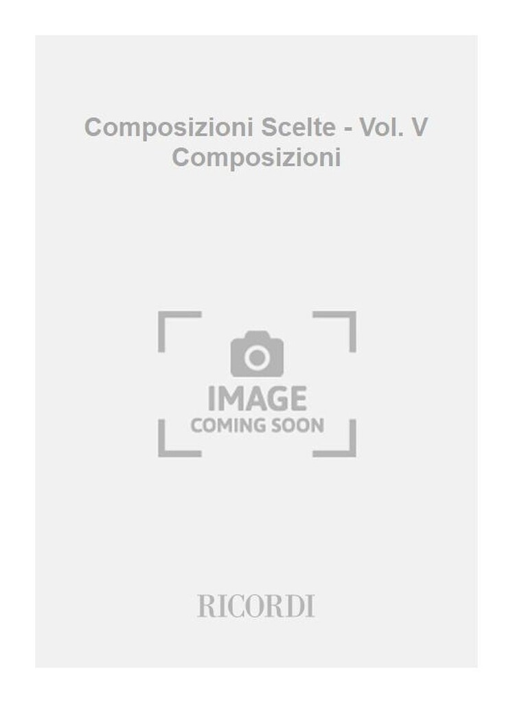 Composizioni Scelte - Vol. V Composizioni